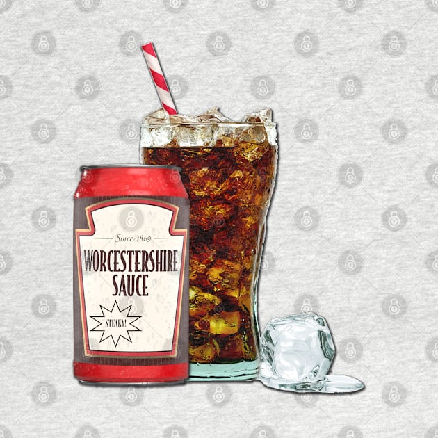 Worchestershire Sauce...In a Soft Drink! (No Text) by THRILLHO